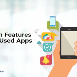 8 Common Features of Most Used Apps in 2021