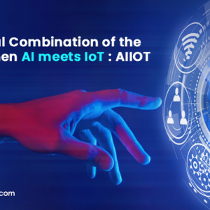 A Powerful Combination Of The Future When AI Meets IoT: AIIOT