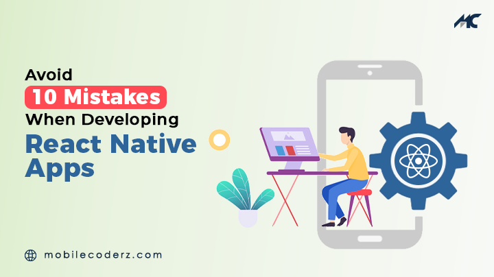 Avoid-10-Mistakes-When-Developing-React-Native-Apps