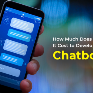 How Much Does It Cost to Develop A Chatbot ?