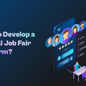 How to Develop a Virtual Job Fair Platform?