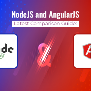 NodeJS and AngularJS: Latest Comparison Guide